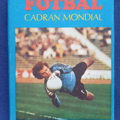 Fotbal Cadran Mondial, Mihai Flamaropol, editie cartonata si supracoperta, 1984