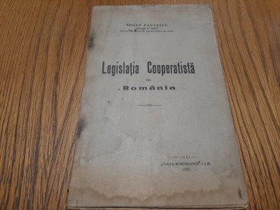 LEGISLATIE COOPERATISTA in Romania - Eugen Pavelescu - 1925, 168 p. foto