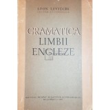 Leon Levitchi - Gramatica limbii engleze (Editia: 1961)
