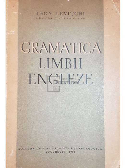 Leon Levitchi - Gramatica limbii engleze (editia 1961)