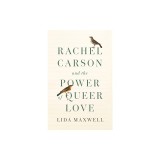 Rachel Carson and the Power of Queer Love