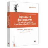 Legea nr. 78 din 8 mai 2000. Prevenirea, descoperirea si sanctionarea faptelor de coruptie. Comentarii si jurisprudenta. Editia a IV-a, revazuta si ad