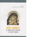 Maica Domnului in lumina Sfintei Scripturi si a Sfintei Traditii - Calinic, Arhiepiscop al Sucevei si Radautilor