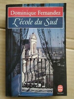 L&amp;#039;ecole du Sud / Dominique Fernandez 700p foto