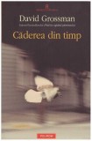 David Grossman - Caderea din timp - 127997