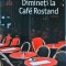Ismail Kadare - Dimineti la Cafe Rostand
