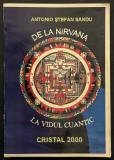 rara De la NIRVANA la VIDUL CUANTIC &ndash; Antonio Stefan Sandu Hermeneutica Metafizica Asupra Stiintei CRISTAL 2000, Iasi Rara, tipar digital tiraj mic