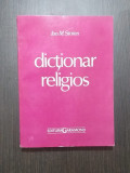 DICTIONAR RELIGIOS - TERMENI RELIGIOSI, CREDINTE POPULARE - ION M. STOIAN