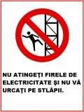 Placuta nu atingeti firele de electricitate si nu va urcati pe stalpii