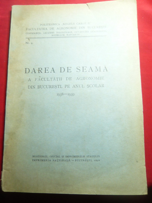 Darea de seama a Facultatii Agronomie 1938-1939 Monitorul Oficial ,47 pag