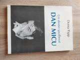 Cumpara ieftin Un destin spulberat: Dan Micu - de Doina Papp (Teatrul azi - supliment, 2003)