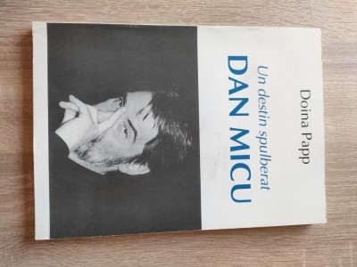 Un destin spulberat: Dan Micu - de Doina Papp (Teatrul azi - supliment, 2003) foto