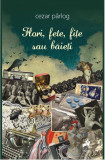Flori, fete, fite sau baieti | Cezar Parlog, Tracus Arte