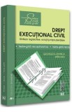 Drept executional civil. Sinteze legislative, solutii jurisprudentiale - Georgeta-Bianca Spirchez