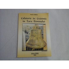 Calatorie de Credinta in Tara Domnului - preot Al. BONCEA