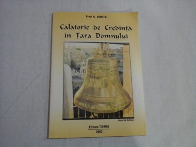 Calatorie de Credinta in Tara Domnului - preot Al. BONCEA foto