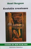 Evolutia creatoare - Henri Bergson (@B302)