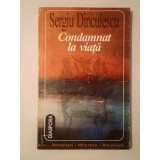 Sergiu Dinculescu - Condamnat la viață: autoportret cu grimase