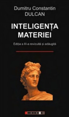 Dumitru Ctin Dulcan - Inteligența materiei foto