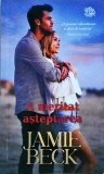 Jamie Beck - A meritat asteptarea
