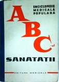 Theodor Burghele - Enciclopedie Medicala Populara: ABC-ul Sanatatii. Ghid sanatate, alimentatie, igiena, preventie, tratamente naturiste. Carte 1964.