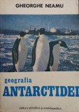 Gheorghe Neamu - Geografia Antarctidei (1982)