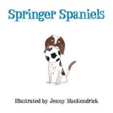 Carte Springer Spaniels - Prietenie si Comportament (Lumea Naturii)