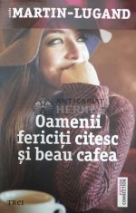 Oamenii fericiti citesc si beau cafea - 2016 - Agnes Martin Lugand (@B128) foto