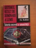 SISTEMUL OCULT DE DOMINARE A LUMII. ISTORIA SECRETA A UMANITATII de OS. KUHLEN 2018 * PREZINTA HALOURI DE APA
