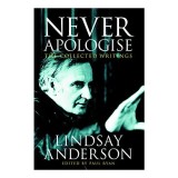 Never Apologise - Critica teatru film, carte straina in engleza, colectie eseuri arta scena ecran