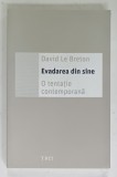 EVADAREA DIN SINE , O TENTATIE CONTEMPORANA de DAVID LE BRETON , 2018