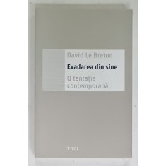EVADAREA DIN SINE , O TENTATIE CONTEMPORANA de DAVID LE BRETON , 2018