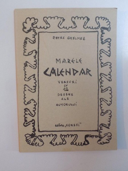 MARELE CALENDAR , VERSURI CU 12 DESENE ALE AUTORULUI de PETRE GHELMEZ , 2002