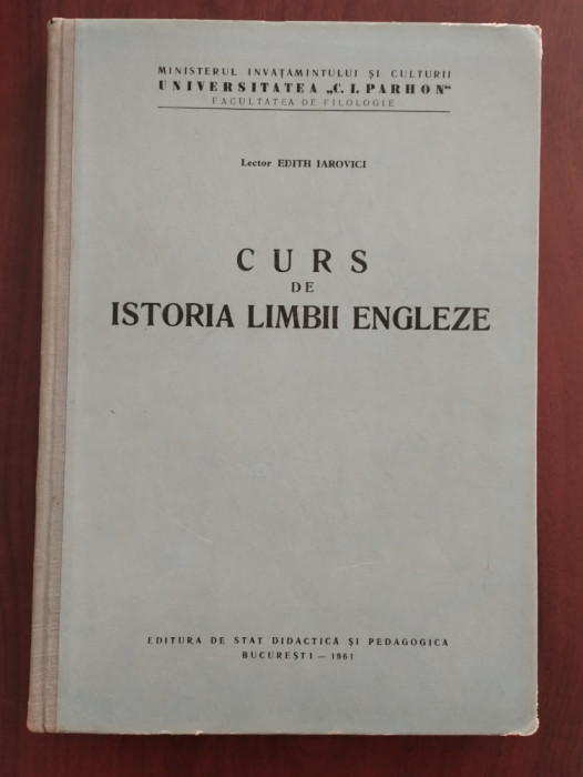 Curs de istoria limbii engleze - Edith Iarovici 1961 tiraj mic