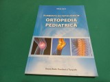 ELEMENTE DE PATOLOGIE &Icirc;N ORTOPEDIA PEDIATRICĂ * MIHAI JIANU / 2016 * 43