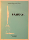 BRANCUSI - VERSURI IN EDITIE BILINGVA ROMANA- ENGLEZA de MARIANA TARANU RATIU , 2001