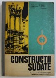 CONSTRUCTII SUDATE - MANUAL PENTRU LICEE INDUSTRIALE CU PROFIL DE MECANICA , CLASELE A XI -A si A XII -A de I. JAKOB ...C. DUMITRAS , 1978 *MINIMA UZU