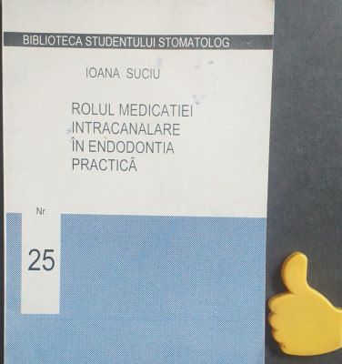 Rolul medicatiei intracalare in endodontia practica Ioana Suciu foto