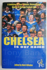 Chelsea Is Our Name. A Collection of Fans&amp;#039; Tributes, Memories and Stories of Chelsea Football Club foto