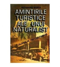 Alexandru Borza - Amintirile turistice ale unui naturalist. Calator