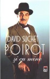 Poirot si cu mine - David Suchet