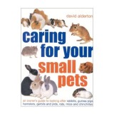 Carte Engleza Ingrijirea Animalelor Mici - Titlu: Caring for Small Pets