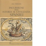 Incursiune prin istoria si civilizatia Spaniei - Ana Vadeanu