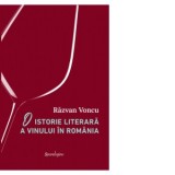 O istorie literara a vinului &amp;amp;icirc;n Romania - Razvan Voncu