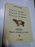 Cumpara ieftin CHINA DE IERI, CHINA DE ASTAZI, CHINA DE MAINE - GH. RATIU