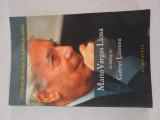 CHIPURI ALE RAULUI IN LUMEA DE ASTAZI - Mario VARGAS LLOSA in dialog cu Gabriel LIICEANU, Humanitas