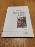 TEHNICI SI MANIERE IN GRAVURA - Florin Stoiciu - Editura Polirom, 2010, 253 p.