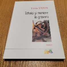 TEHNICI SI MANIERE IN GRAVURA - Florin Stoiciu - Editura Polirom, 2010, 253 p.