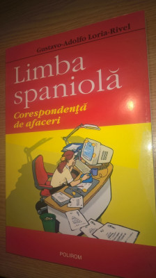 Limba spaniola - Corespondenta de afaceri - Gustavo-Adolfo Loria-Rivel (2005) foto