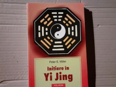 INITIERE IN YI JING - PETER E MILLER, POLOROM 2005, 221 PAG foto